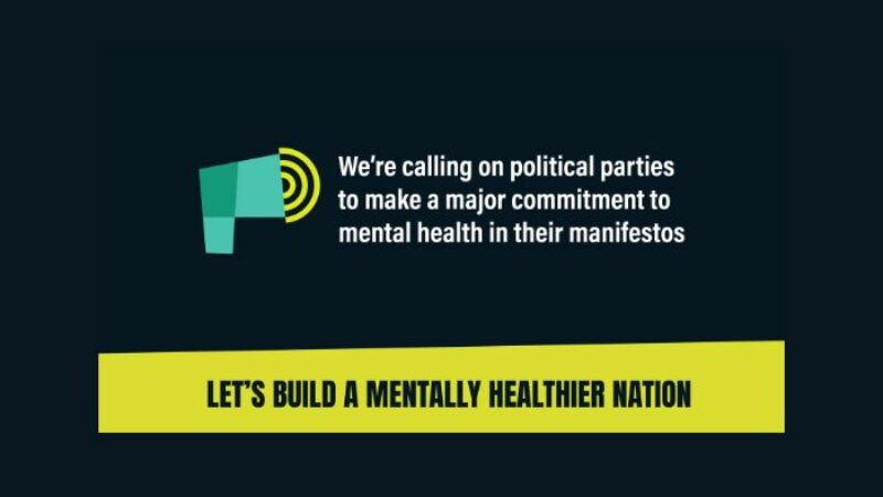 Graphic of a loudspeaker. Text: We're calling on political parties to make a major commitment to mental health in their manifestos. Let's build a mentally healthier nation.